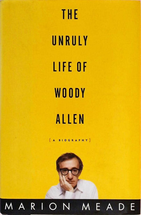 Used - Good | The Unruly Life of Woody Allen: A Biography -- Marion Meade, Hardcover