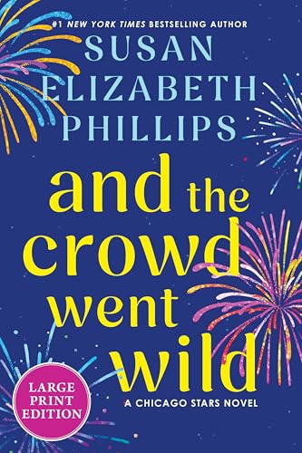 And the Crowd Went Wild: A Chicago Stars Novel -- Susan Elizabeth Phillips, Paperback