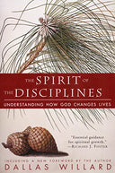 The Spirit of the Disciplines - Reissue: Understanding How God Changes Lives -- Dallas Willard, Paperback
