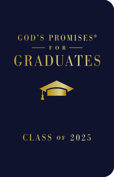 God's Promises for Graduates: Class of 2025 - Navy NKJV: New King James Version - The Perfect Christian Graduation Gifts to Celebrate Your Grad -- Jack Countryman, Hardcover