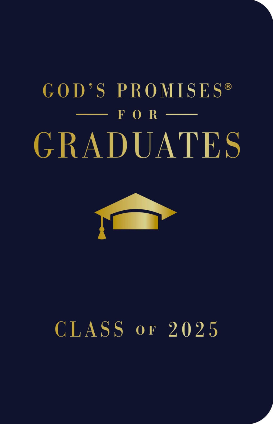 God's Promises for Graduates: Class of 2025 - Navy NKJV: New King James Version - The Perfect Christian Graduation Gifts to Celebrate Your Grad -- Jack Countryman, Hardcover