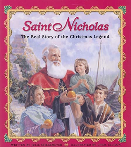 Saint Nicholas: The Real Story of the Christmas Legend -- Julie Stiegemeyer, Paperback