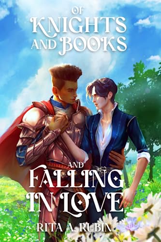 Of Knights and Books and Falling In Love -- Rita A. Rubin, Paperback