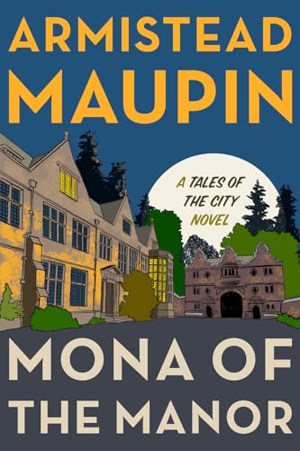 Mona of the Manor -- Armistead Maupin, Hardcover