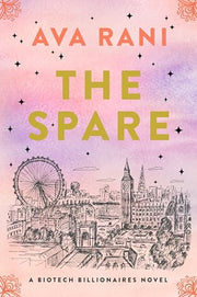 The Spare: A Biotech Billionaires Novel by Rani, Ava