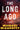 The Long Ago -- Michael McGarrity, Hardcover