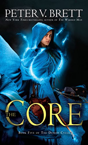 The Core: Book Five of the Demon Cycle -- Peter V. Brett, Mass Market Paperbound