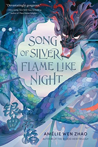 Song of Silver, Flame Like Night -- Amélie Wen Zhao, Hardcover