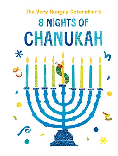 The Very Hungry Caterpillar's 8 Nights of Chanukah -- Eric Carle, Board Book