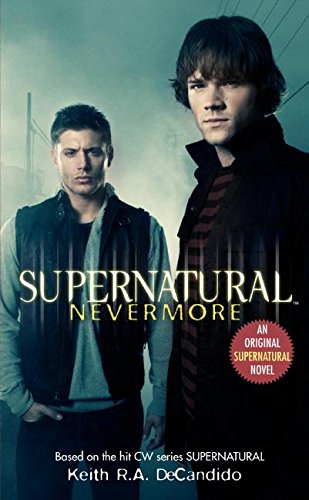 Supernatural: Nevermore -- Keith R. a. DeCandido, Mass Market Paperbound