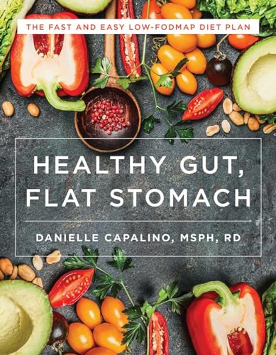 Healthy Gut, Flat Stomach: The Fast and Easy Low-Fodmap Diet Plan -- Danielle Capalino, Paperback