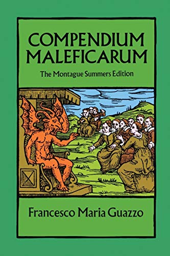 Compendium Maleficarum: The Montague Summers Edition -- Francesco Maria Guazzo, Paperback