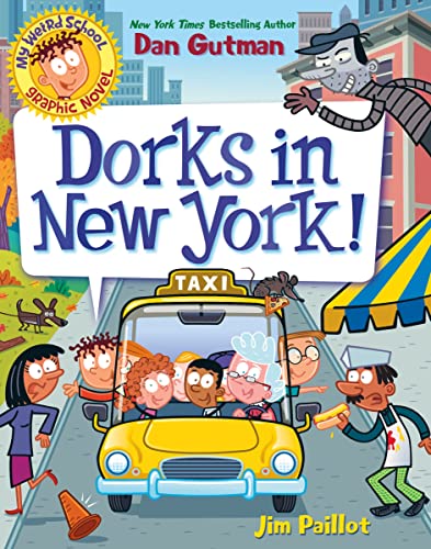 My Weird School Graphic Novel: Dorks in New York!: A Graphic Novel -- Dan Gutman, Paperback