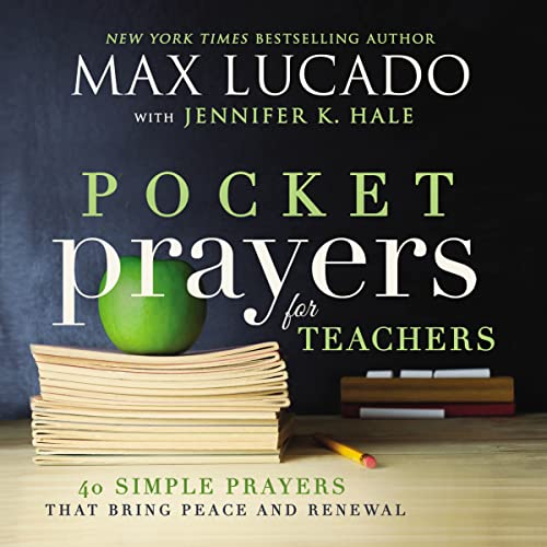 Pocket Prayers for Teachers: 40 Simple Prayers That Bring Peace and Renewal (the Perfect Appreciation Gift or Encouraging Present for the Teacher or E -- Max Lucado, Hardcover