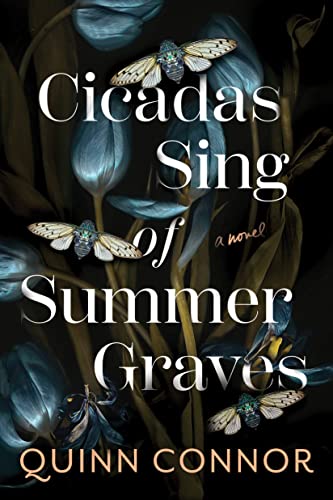 Cicadas Sing of Summer Graves -- Quinn Connor, Paperback