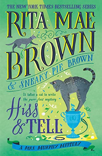 Hiss & Tell: A Mrs. Murphy Mystery -- Rita Mae Brown, Hardcover
