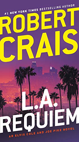 L.A. Requiem: An Elvis Cole and Joe Pike Novel -- Robert Crais, Mass Market Paperbound