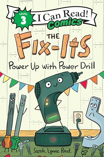 The Fix-Its: Power Up with Power Drill by Reul, Sarah Lynne