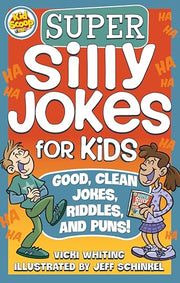 Super Silly Jokes for Kids: Good, Clean Jokes, Riddles, and Puns by Whiting, Vicki