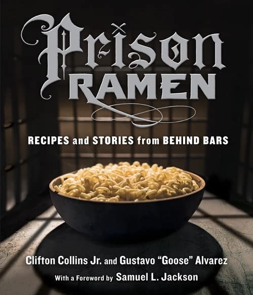 Prison Ramen: Recipes and Stories from Behind Bars -- Clifton Jr. Collins, Paperback