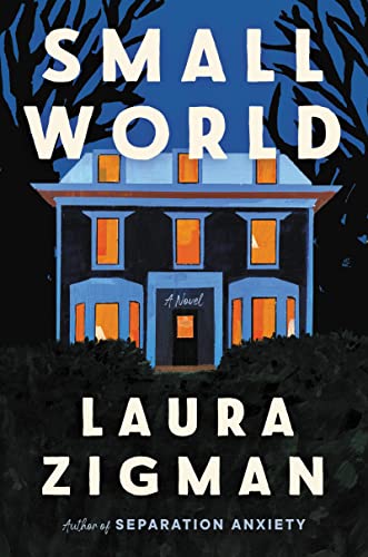 Small World -- Laura Zigman, Hardcover