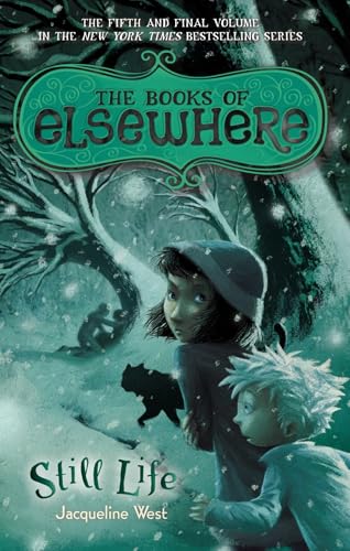 Still Life: The Books of Elsewhere: Volume 5 by West, Jacqueline