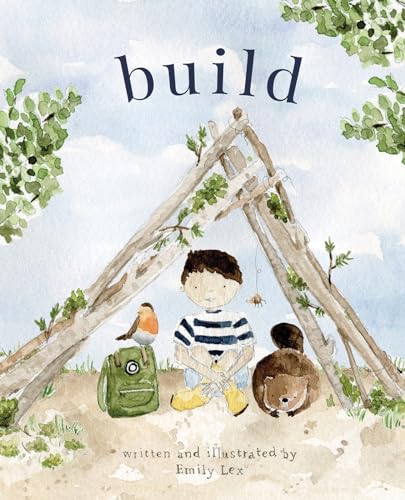 Build: God Loves You and Created You to Build in Your Own Brilliant Way by Lex, Emily