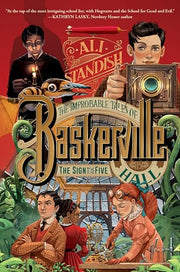The Improbable Tales of Baskerville Hall Book 2: The Sign of the Five by Standish, Ali