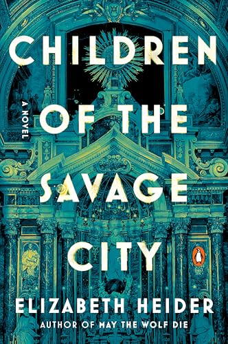 Children of the Savage City by Heider, Elizabeth