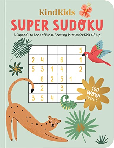 Kindkids Super Sudoku: A Super-Cute Book of Brain-Boosting Puzzles for Kids 6 & Up -- Better Day Books, Paperback