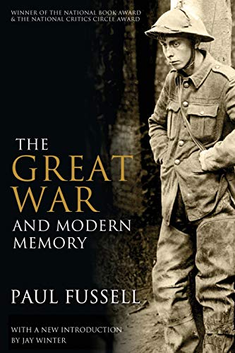 The Great War and Modern Memory -- Paul Fussell, Paperback