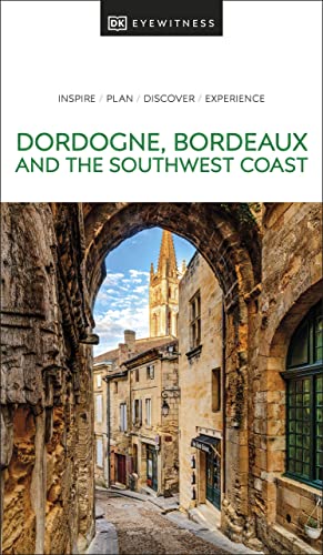 DK Dordogne, Bordeaux and the Southwest Coast -- Dk Travel, Paperback