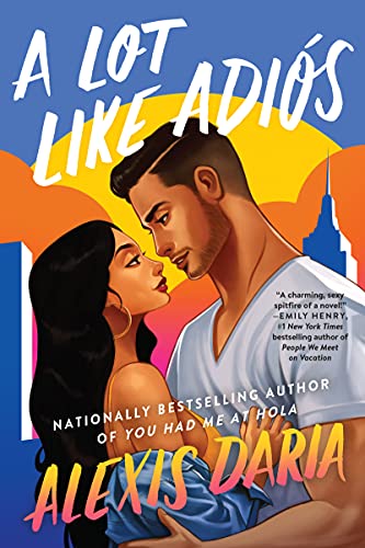 A Lot Like Adiós -- Alexis Daria, Paperback