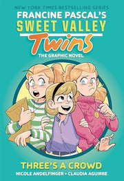 Sweet Valley Twins: Three's a Crowd: (A Graphic Novel) -- Francine Pascal