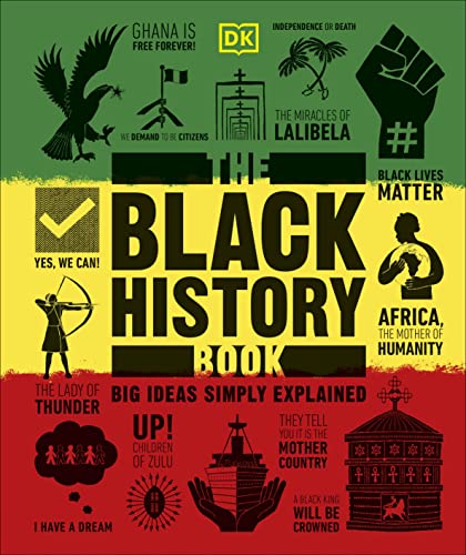 The Black History Book: Big Ideas Simply Explained -- DK, Hardcover