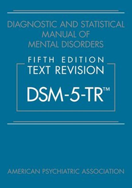 Diagnostic and Statistical Manual of Mental Disorders, Fifth Edition, Text Revision (Dsm-5-Tr(r)) -- American Psychiatric Association, Paperback