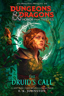 Dungeons & Dragons: Honor Among Thieves: The Druid's Call -- E. K. Johnston, Hardcover