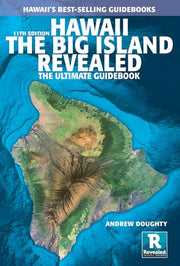 Hawaii the Big Island Revealed: The Ultimate Guidebook by Doughty, Andrew