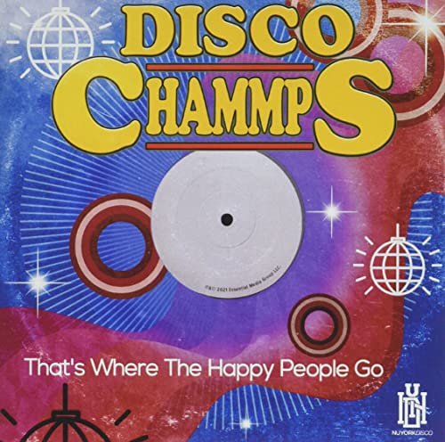 That's Where The Happy People Go -- Disco Chammps, CD