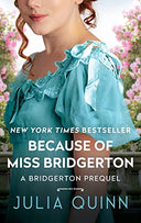 Because of Miss Bridgerton: A Bridgerton Prequel -- Julia Quinn, Mass Market Paperbound