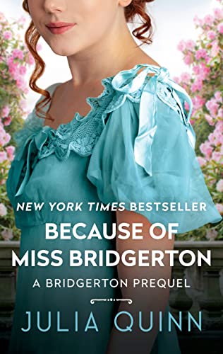 Because of Miss Bridgerton: A Bridgerton Prequel -- Julia Quinn, Mass Market Paperbound