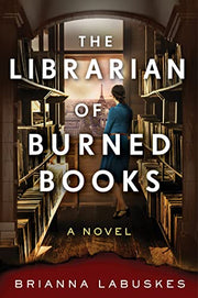 The Librarian of Burned Books by Labuskes, Brianna