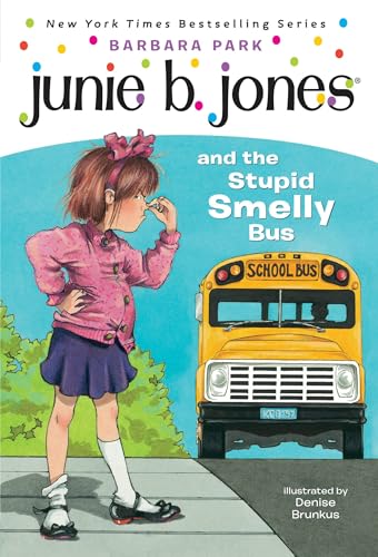 Junie B. Jones #1: Junie B. Jones and the Stupid Smelly Bus by Park, Barbara