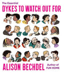The Essential Dykes to Watch Out for -- Alison Bechdel, Paperback