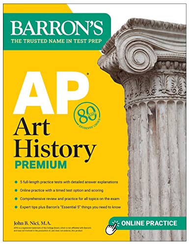 AP Art History Premium, Sixth Edition: Prep Book with 5 Practice Tests + Comprehensive Review + Online Practice -- John B. Nici, Paperback