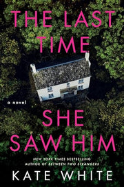 The Last Time She Saw Him by White, Kate