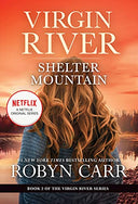 Shelter Mountain: A Virgin River Novel -- Robyn Carr, Mass Market Paperbound