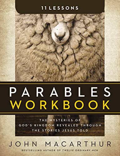 Parables Workbook: The Mysteries of God's Kingdom Revealed Through the Stories Jesus Told -- John F. MacArthur, Paperback