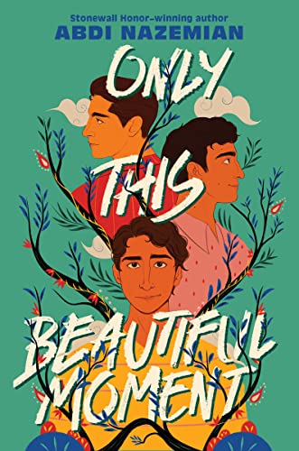 Only This Beautiful Moment by Nazemian, Abdi