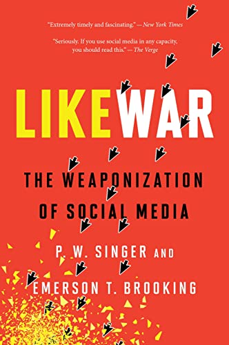 Likewar: The Weaponization of Social Media -- P. W. Singer, Paperback